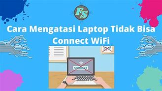 Kenapa Wifi Di Laptop Tidak Bisa Terhubung